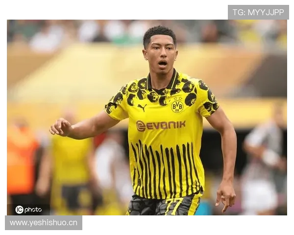 贝林厄姆多特时期表现解析：队长身份如何体现领导力